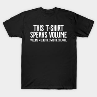 This tshirt speaks volume T-Shirt